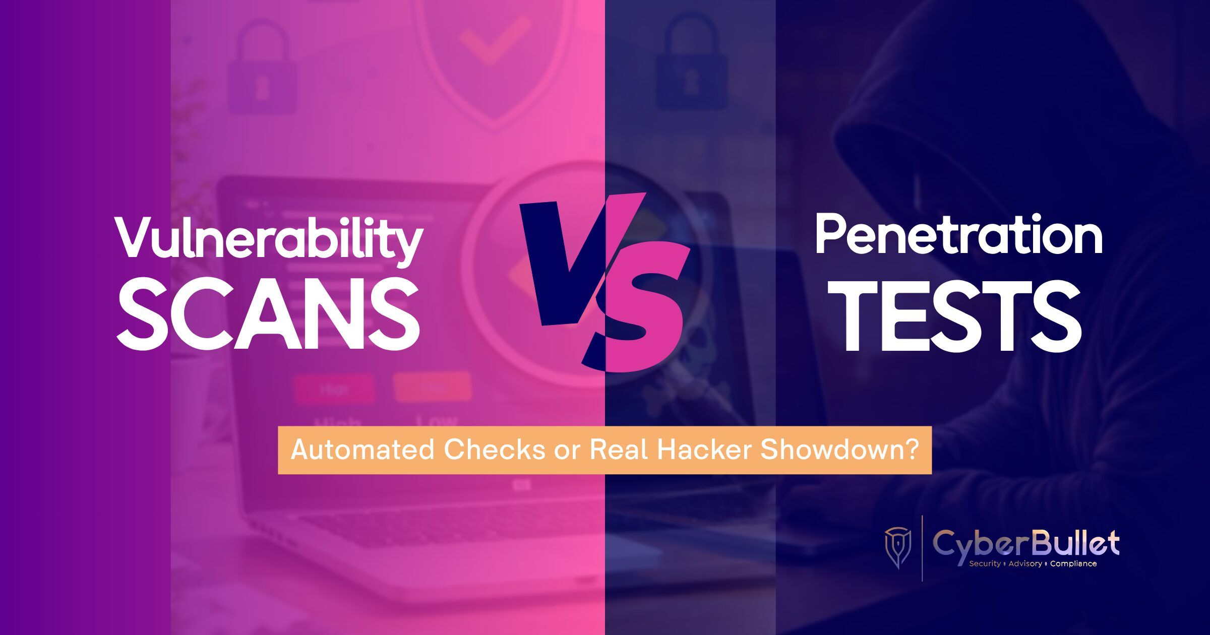 Vulnerability Scans vs. Penetration Tests: Automated Checks or Real Hacker Showdown?